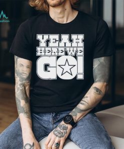 Dallas Cowboys Dak Prescott Yeah Here We Go T Shirt