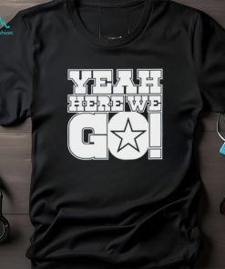 Dallas Cowboys Dak Prescott Yeah Here We Go T Shirt
