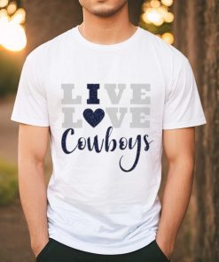 Dallas Cowboys Live Love Cowboys shirt