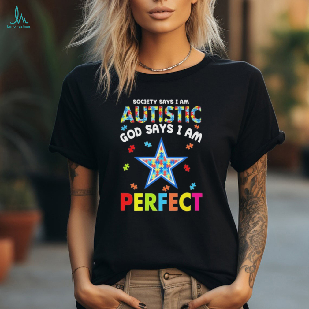 Dallas Cowboys society says I am Autistic god says I am perfect shirt Dallas Cowboys society says I am Autistic god says I am perfect shirt