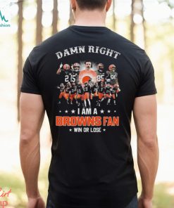 Damn Right I Am A Cleveland Browns 2024 Fan Win Or Lose Shirt