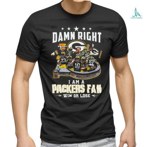Damn Right I Am A Green Bay Packers Fan Win Or Lose 2023 2024 Super Season Signatures Shirt