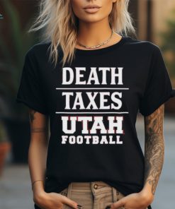 Death taxes Utah Football shirt