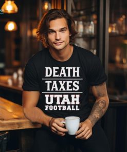 Death taxes Utah Football shirt