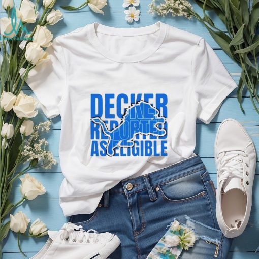 Decker Reported As Eligible Detroit Shirt