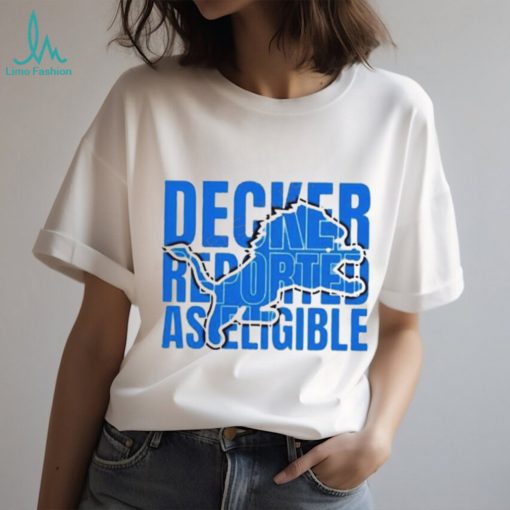 Decker Reported As Eligible Detroit Shirt