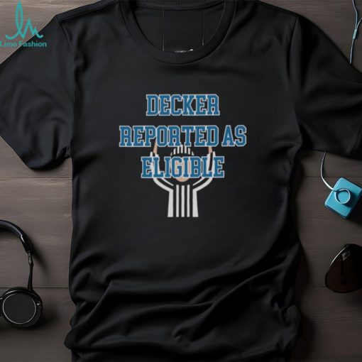 Decker Reported As Eligible Shirt Detroit Lions Tshirt Football Fan Hoodie Football Mom Detroit Lions Jersey Sweatshirt Funny Football Shirt