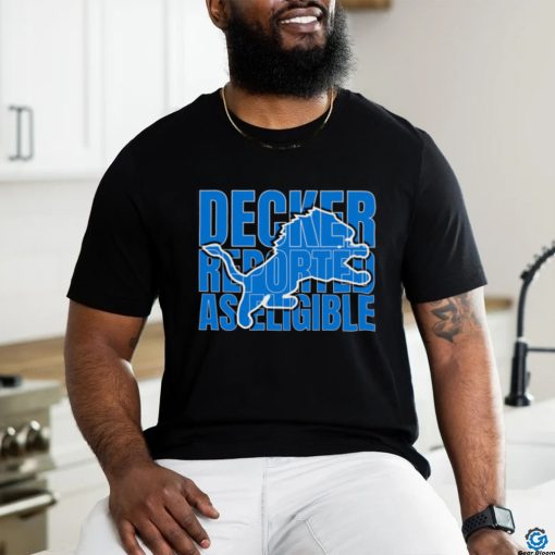 Decker Reported As Eligible T shirt