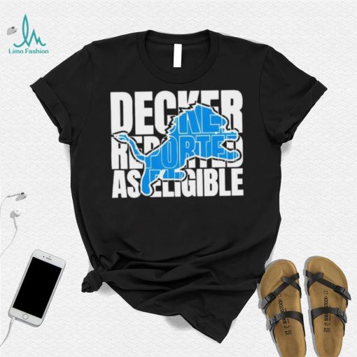 Decker reported as eligible Detroit Lions logo shirt