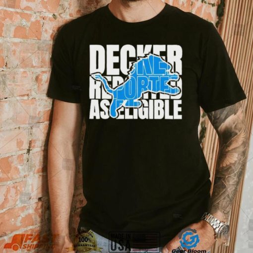Decker reported as eligible Detroit Lions logo shirt