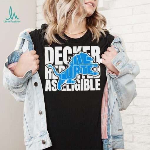 Decker reported as eligible Detroit Lions logo shirt