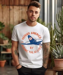 Defend America by Aiding the Allies T Shirt