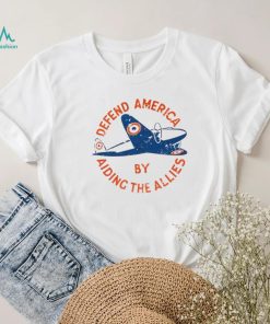Defend America by Aiding the Allies T Shirt