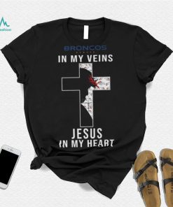 Denver Broncos In My Veins Jesus In My Heart Cross Shirt