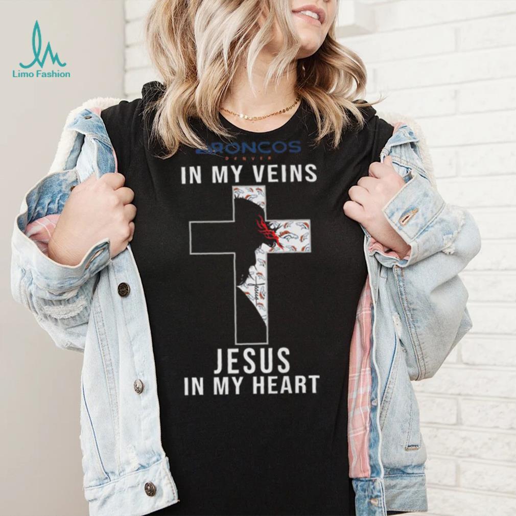 Denver Broncos In My Veins Jesus In My Heart Cross Shirt Denver Broncos In My Veins Jesus In My Heart Cross Shirt