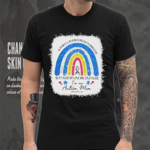 Design Autism Is A Jouyney I Never Planedfor But I Sure Do Loe My Jor Guide I’m Am Autism Mom Shirt