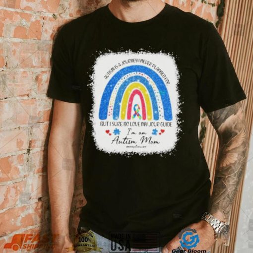 Design Autism Is A Jouyney I Never Planedfor But I Sure Do Loe My Jor Guide I’m Am Autism Mom Shirt