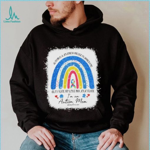 Design Autism Is A Jouyney I Never Planedfor But I Sure Do Loe My Jor Guide I’m Am Autism Mom Shirt