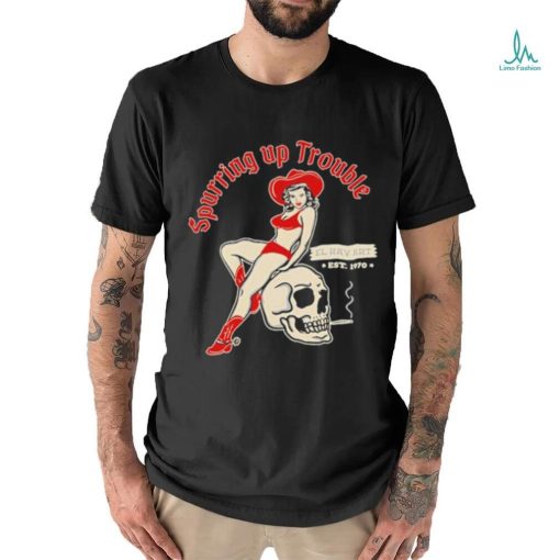 Design El Ray Artist Spurring Up Trouble Shirt