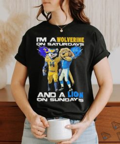 Design I’m a wolverines on saturdays and a lion on sundays shirt