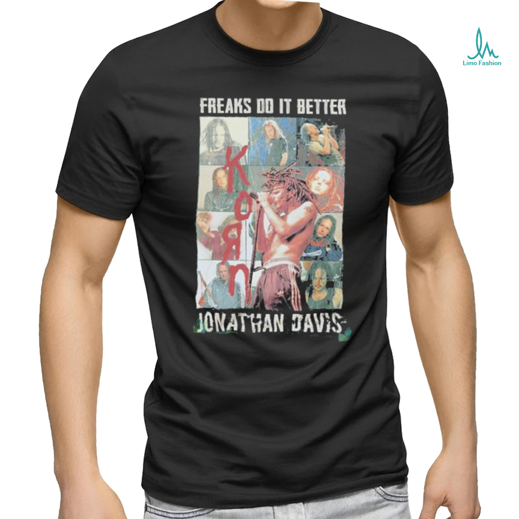 Design Jonathan Davis Korn Freaks Do It Better T shirt Design Jonathan Davis Korn Freaks Do It Better T shirt