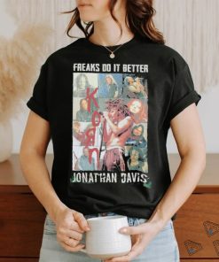 Design Jonathan Davis Korn Freaks Do It Better T shirt