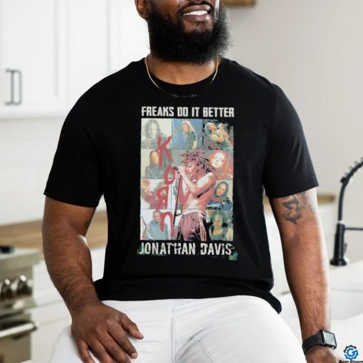 Design Jonathan Davis Korn Freaks Do It Better T shirt