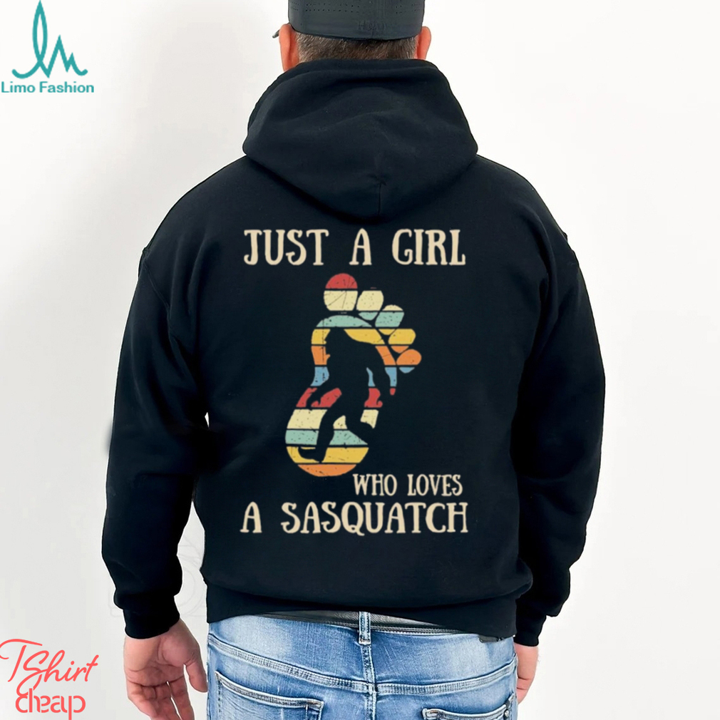 Design Just A Girl Who Loves A Sasquatch Shirt Design Just A Girl Who Loves A Sasquatch Shirt