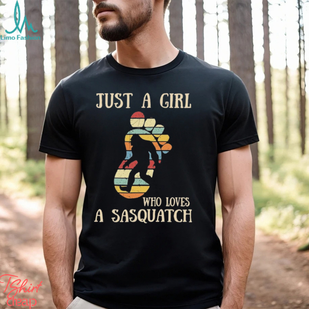 Design Just A Girl Who Loves A Sasquatch Shirt Design Just A Girl Who Loves A Sasquatch Shirt