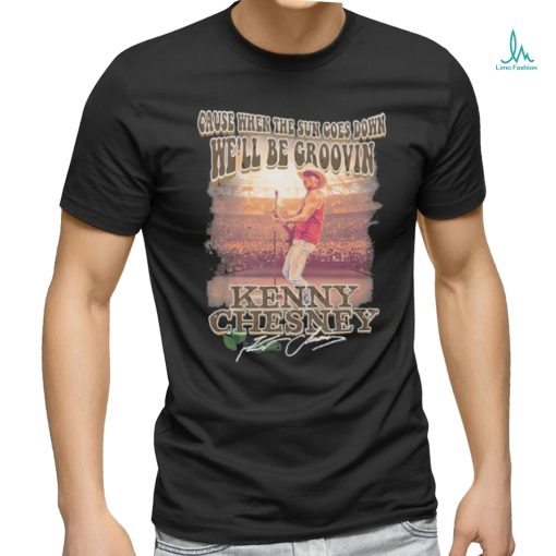 Design Kenny chesney cause when the sun goes down we’ll be groovin shirt