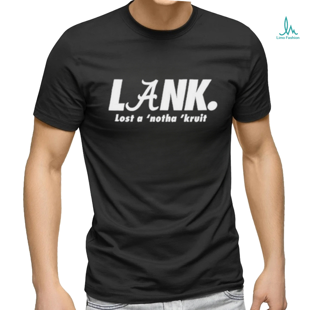 Design Lank Lost A ‘Notha ‘Kruit shirt Design Lank Lost A ‘Notha ‘Kruit shirt