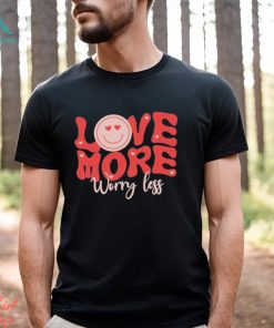 Design Love More Worry Less Valentine Day T shirt, hoodie, sweater, long sleeve and tank top Design Love More Worry Less Valentine Day T shirt