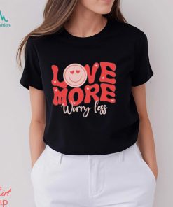 Design Love More Worry Less Valentine Day T shirt, hoodie, sweater, long sleeve and tank top Design Love More Worry Less Valentine Day T shirt