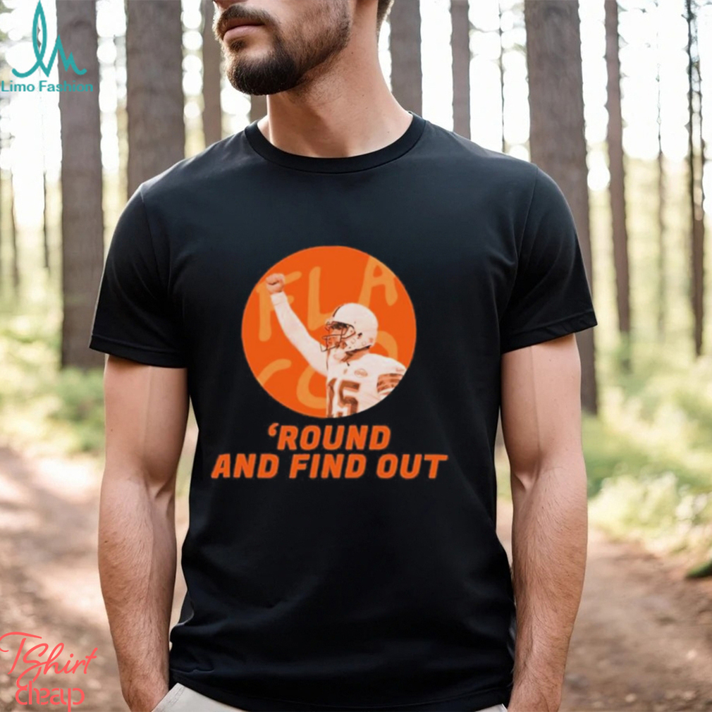 Design Round And Find Out T shirt Design Round And Find Out T shirt