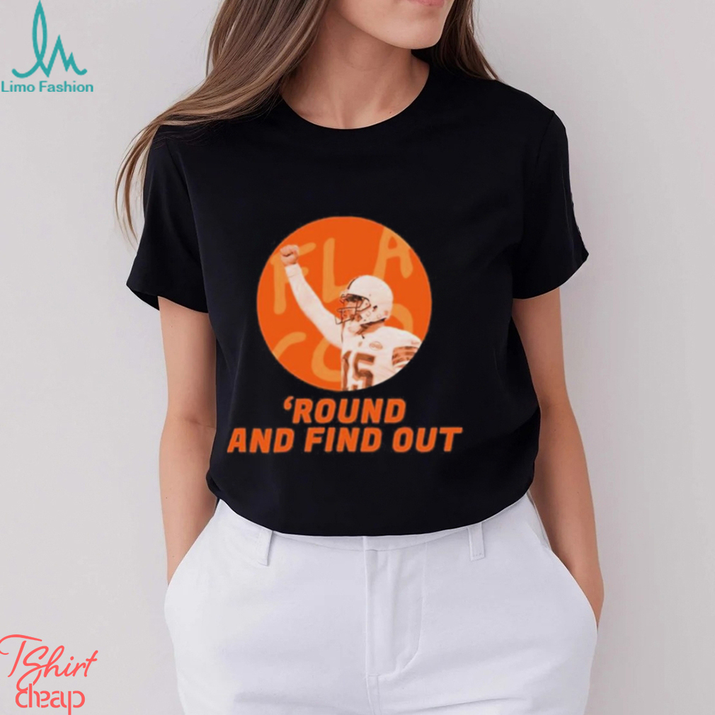 Design Round And Find Out T shirt Design Round And Find Out T shirt