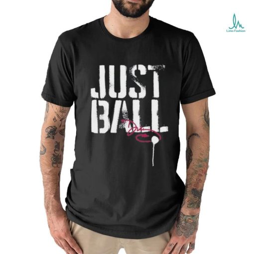 Design dawn Staley Just Ball Shirt