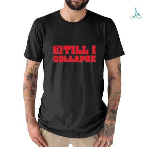Design eminem Shop Till I Collapse shirt