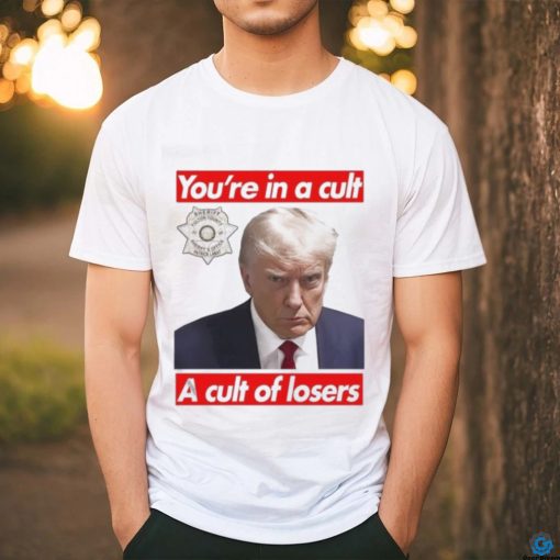 Design you’re In A Cult A Cult Of Losers Traitor Trump Mugshot T shirt