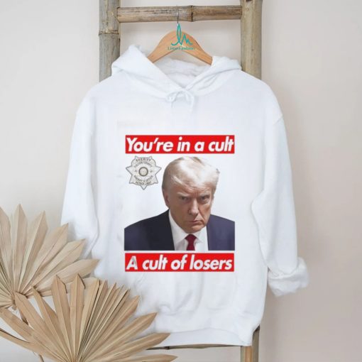 Design you’re In A Cult A Cult Of Losers Traitor Trump Mugshot T shirt