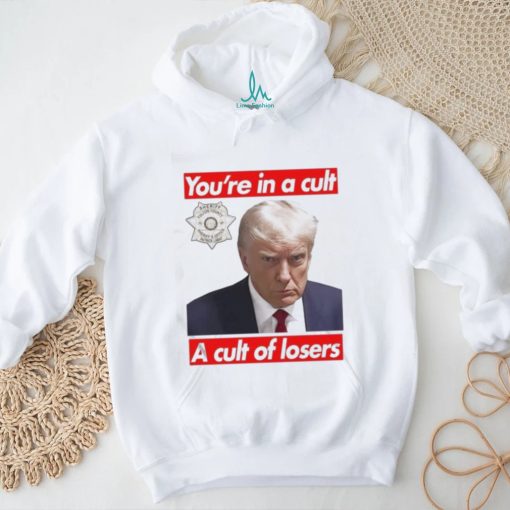 Design you’re In A Cult A Cult Of Losers Traitor Trump Mugshot T shirt