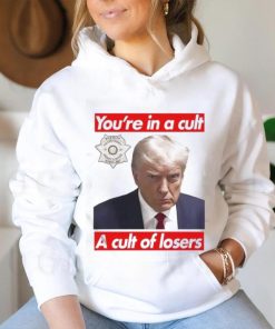 Design you’re In A Cult A Cult Of Losers Traitor Trump Mugshot T shirt