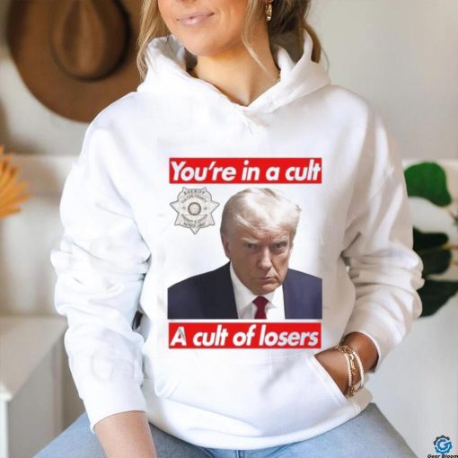 Design you’re In A Cult A Cult Of Losers Traitor Trump Mugshot T shirt