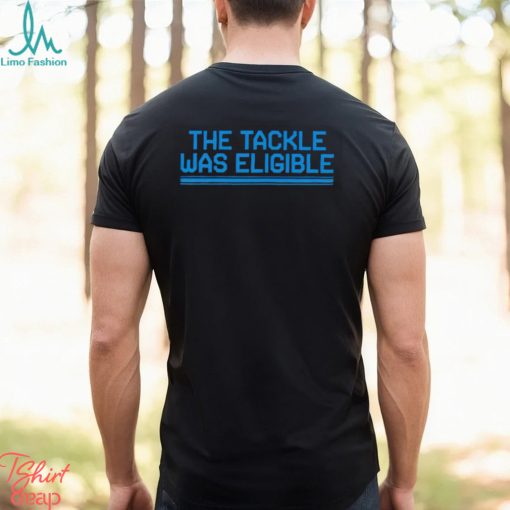 Detroit Football the tackle was eligible shirt