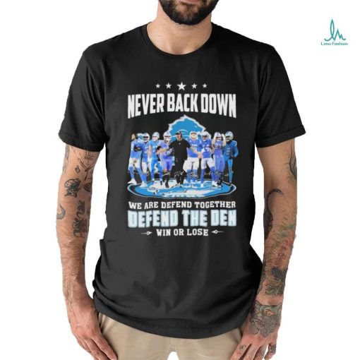 Detroit Lions 2023 2024 Playoffs Never Back Down We Are Defend Together Defend The Den Win Or Lose Shirt