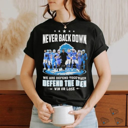 Detroit Lions 2023 2024 Playoffs Never Back Down We Are Defend Together Defend The Den Win Or Lose Shirt