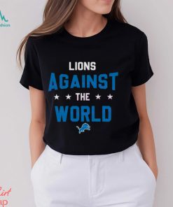 Detroit Lions Against The World Shirt, hoodie, sweater, long sleeve and tank top Detroit Lions Against The World Shirt