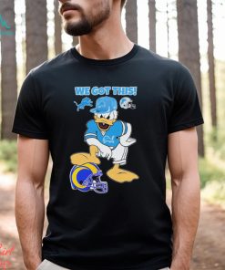 Detroit Lions Beat LA Rams Donald Duck We Got This Shirt