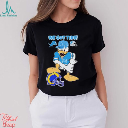 Detroit Lions Beat LA Rams Donald Duck We Got This Shirt