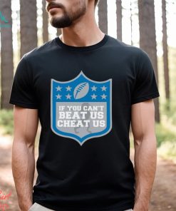 Detroit Lions If You Can’t Beat Is, Cheat Us Shirt