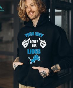 Detroit Lions This Guy Loves His Lions Football Logo T Shirt